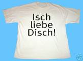 Isch liebe Disch!